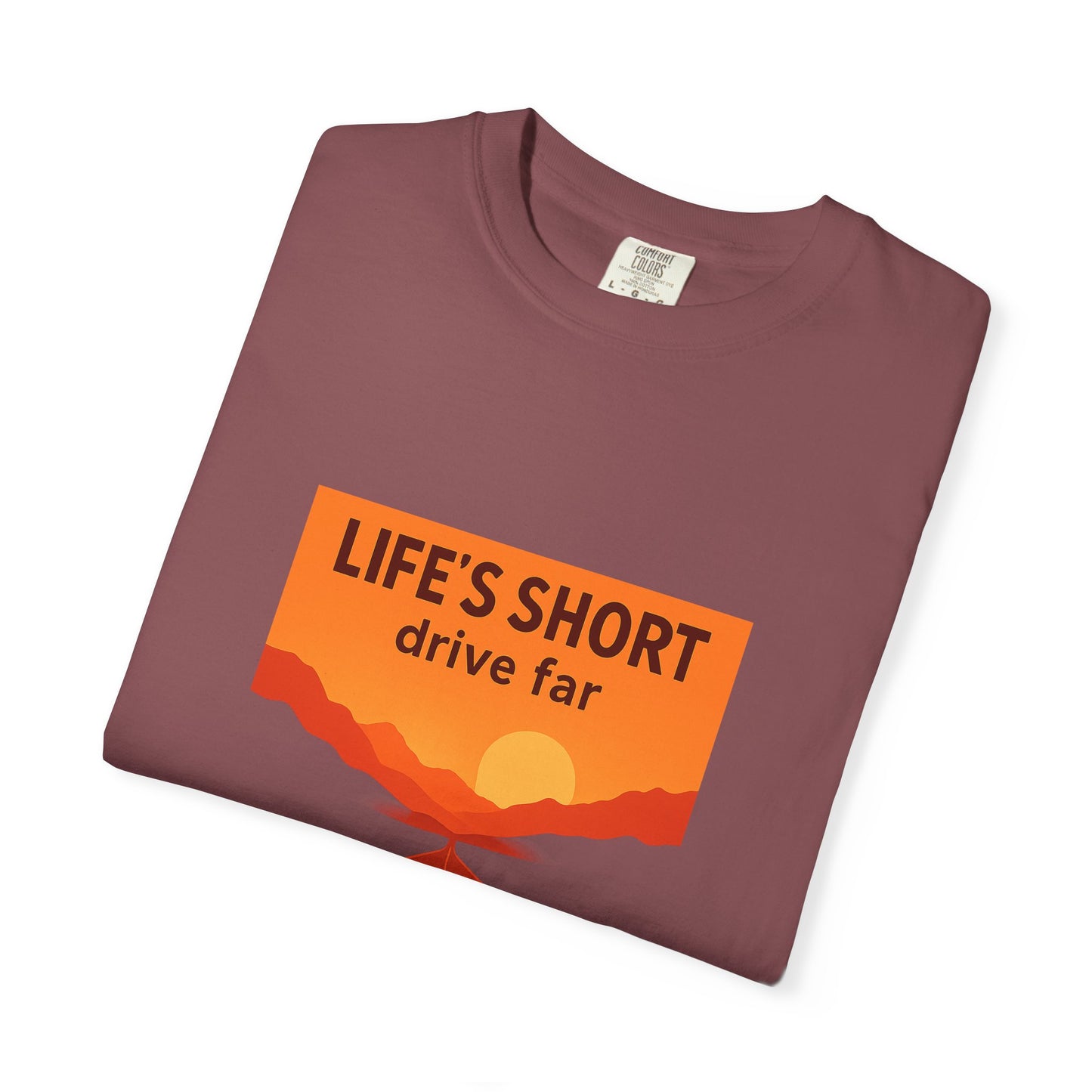 Life’s Short, Drive Far T-Shirt – Adventure Travel Shirt for Campers, Road Trippers & RV Lovers
