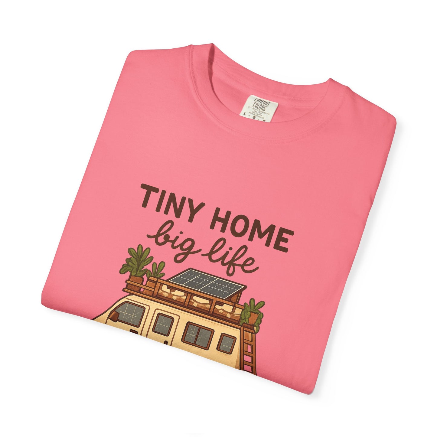 Tiny Home Big Life T-Shirt – Van Life Shirt for Travelers, Minimalists & Adventure Lovers