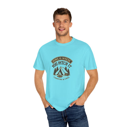 Home Is Where You Pitch It T-Shirt – Camping Shirt for Campers, Hikers & Outdoor Adventurers | Campfire & Chill