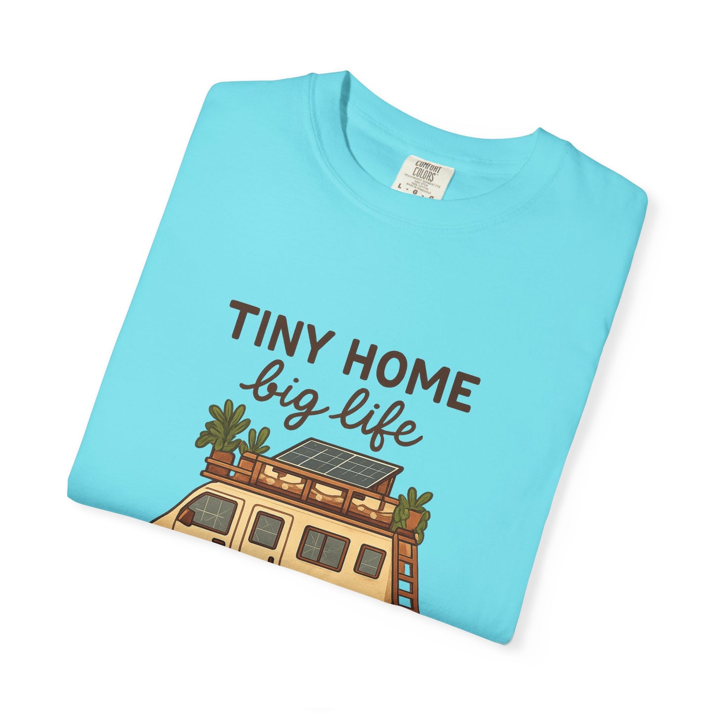 Tiny Home Big Life T-Shirt – Van Life Shirt for Travelers, Minimalists & Adventure Lovers