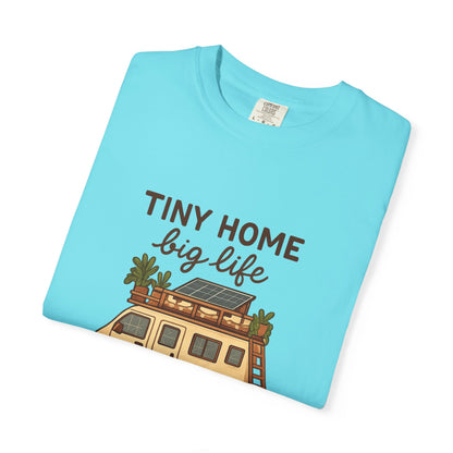 Tiny Home Big Life T-Shirt – Van Life Shirt for Travelers, Minimalists & Adventure Lovers