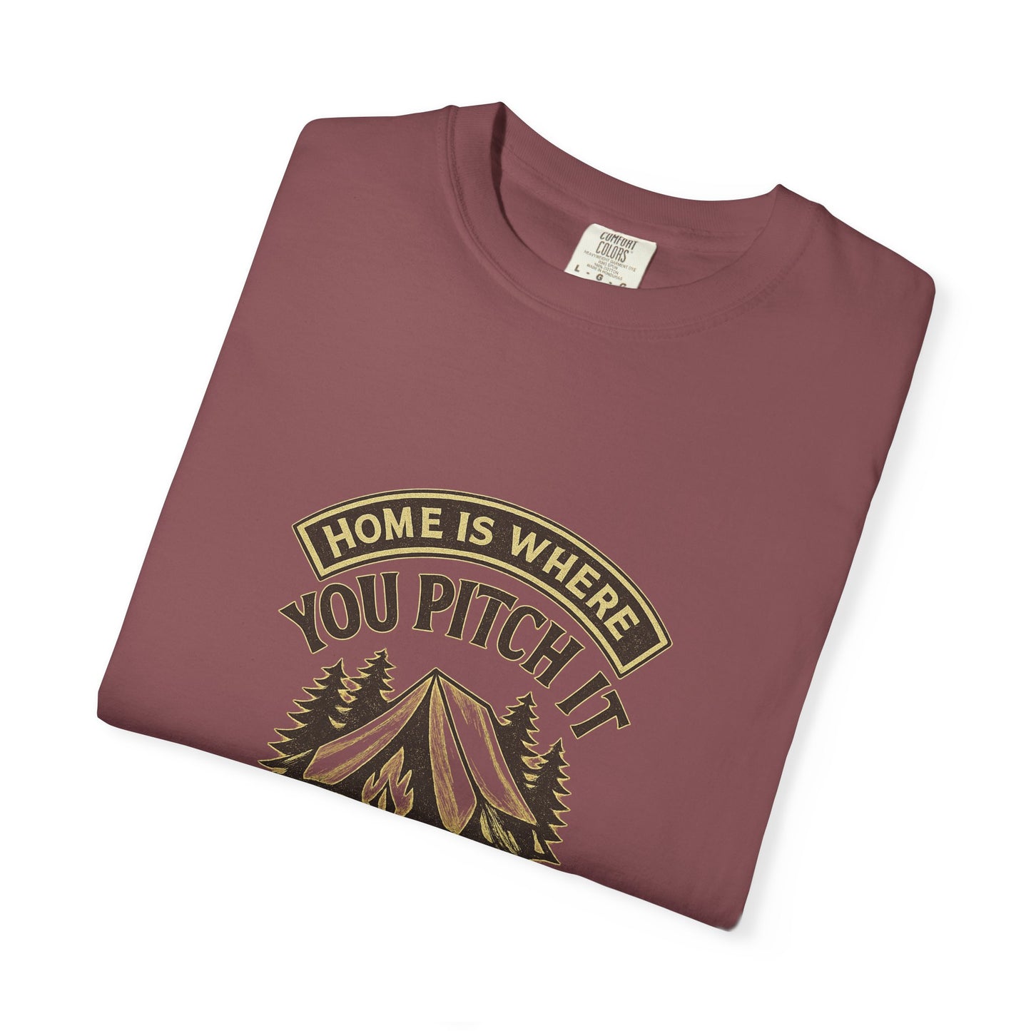 Home Is Where You Pitch It T-Shirt – Camping Shirt for Campers, Hikers & Outdoor Adventurers | Campfire & Chill