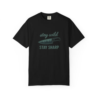 Stay Wild Stay Sharp T-Shirt – Bushcraft, Survival & Outdoor Adventure Shirt for Campers, Hikers & Knife Enthusiasts