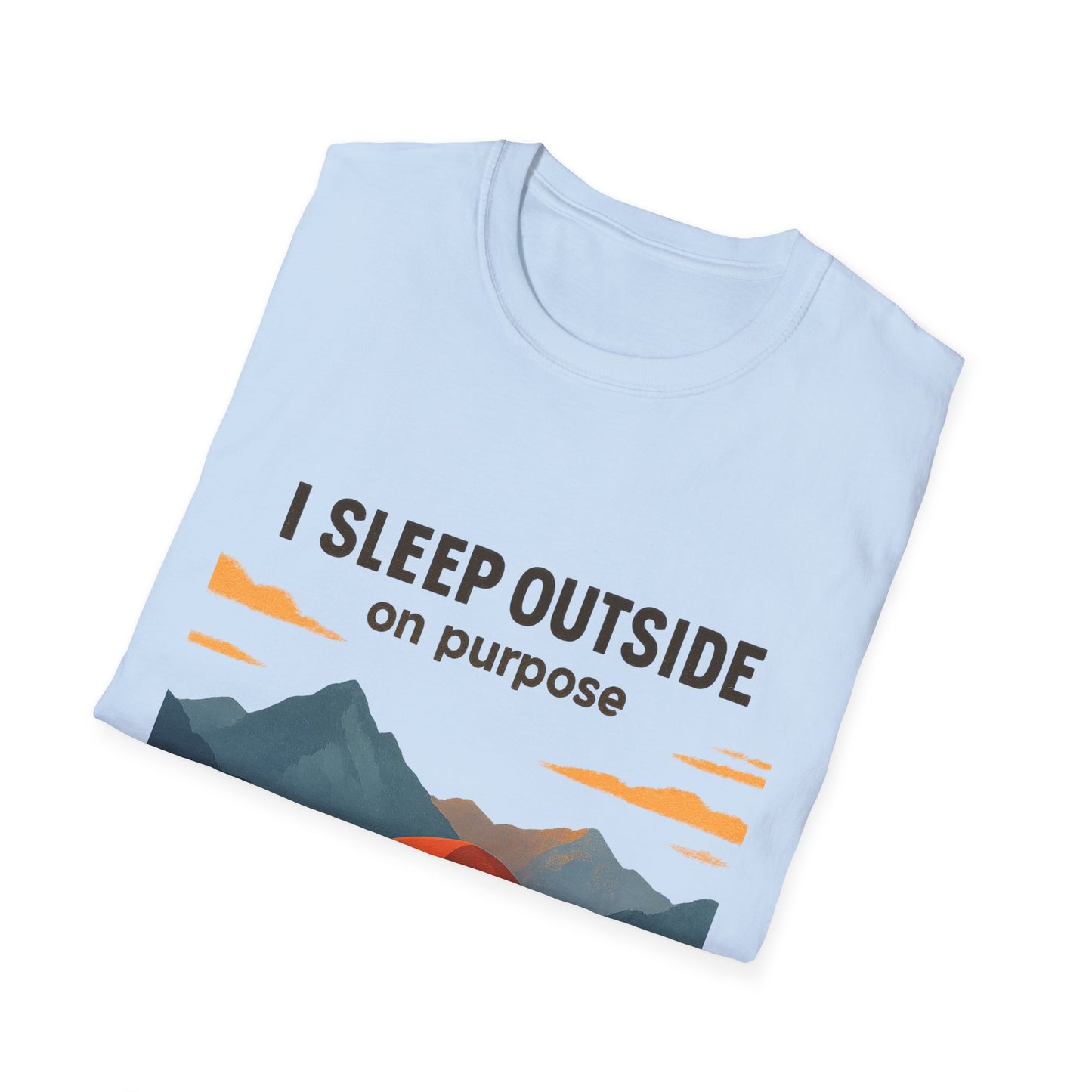 I Sleep Outside On Purpose – Camping T-Shirt