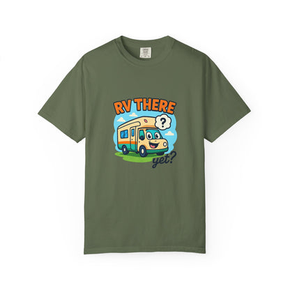 RV There Yet? T-Shirt – Funny RV Camping Shirt for Travelers, Road Trip Lovers & RV Families