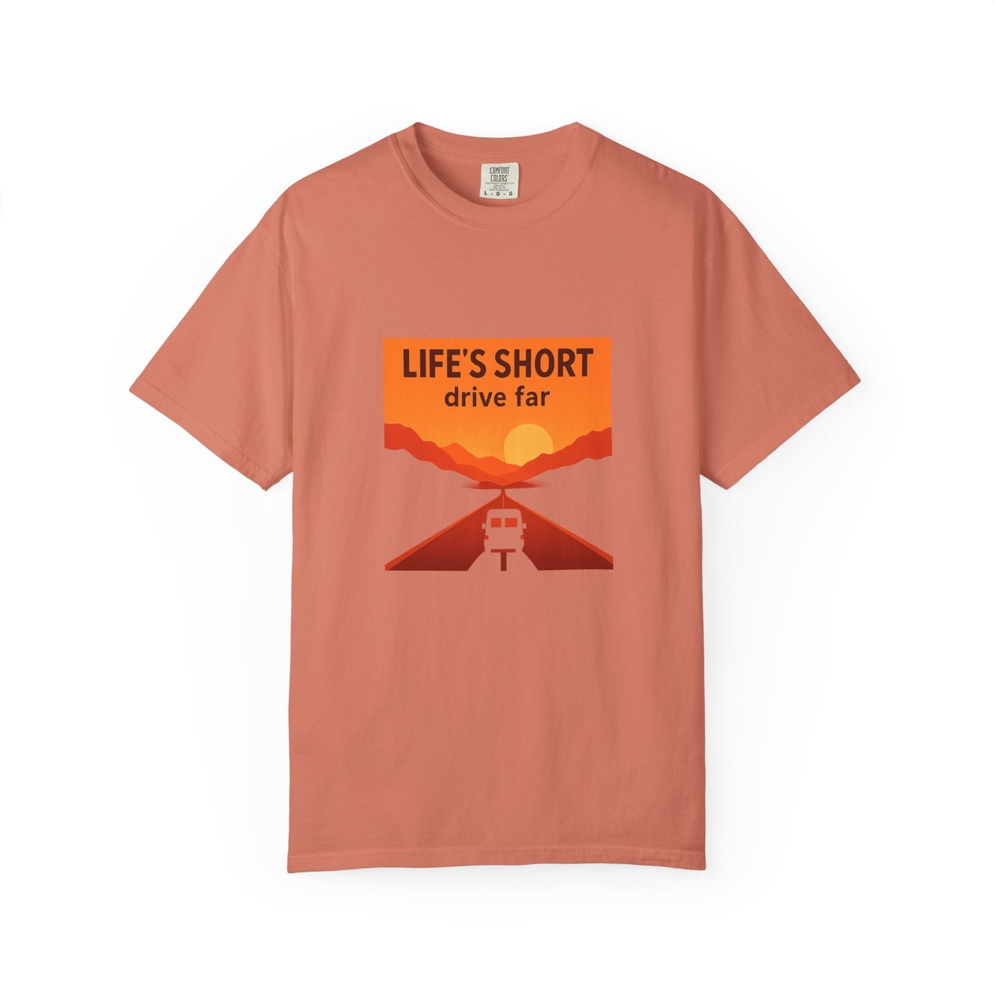 Life’s Short, Drive Far T-Shirt – Adventure Travel Shirt for Campers, Road Trippers & RV Lovers