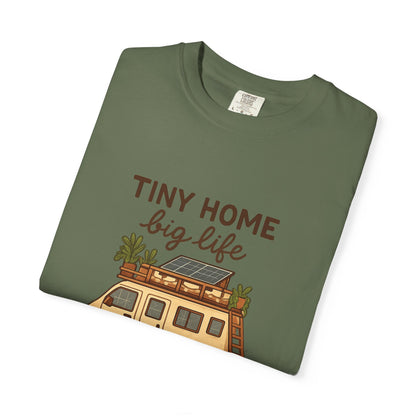 Tiny Home Big Life T-Shirt – Van Life Shirt for Travelers, Minimalists & Adventure Lovers