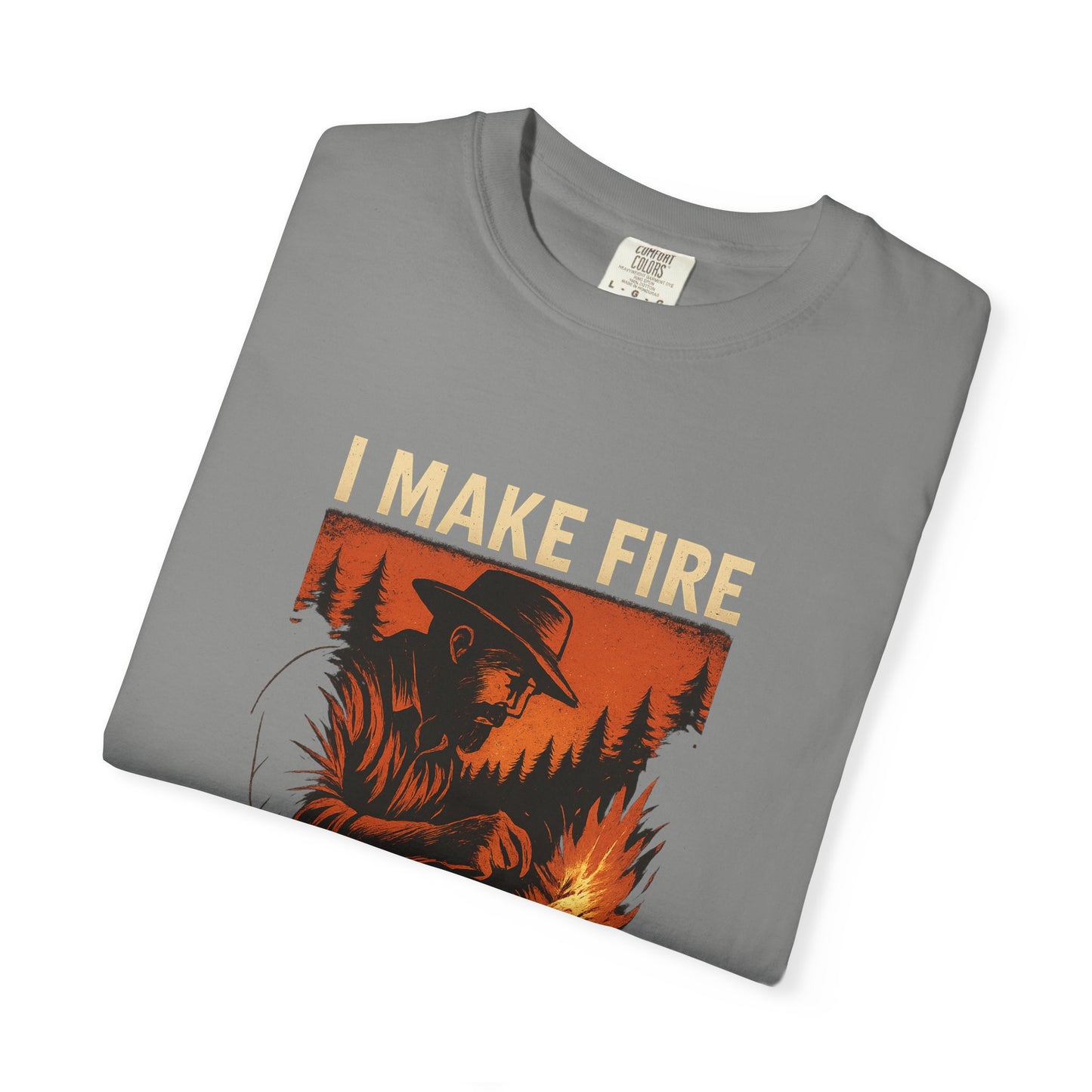 I Make Fire – What’s Your Superpower? T-Shirt | Funny Camping & Bushcraft Shirt for Outdoorsmen, Campers & Survivalists