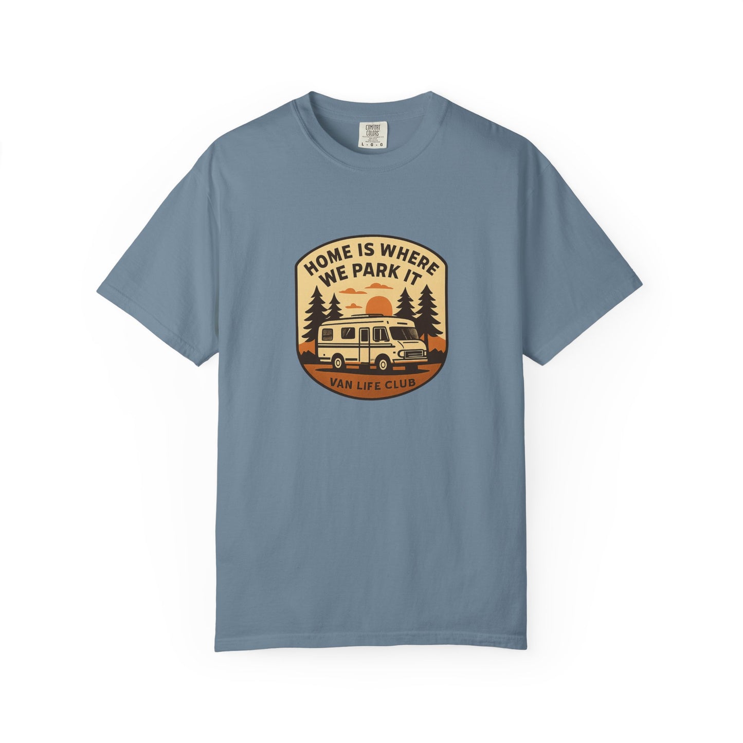 Home Is Where We Park It T-Shirt – Van Life Shirt for Travelers, RV & Camper Van Lovers | Adventure, Road Trip & Outdoors Apparel