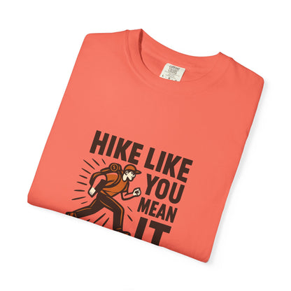 “Hike Like You Mean It” – Funny Hiking T-Shirt for Outdoor Lovers