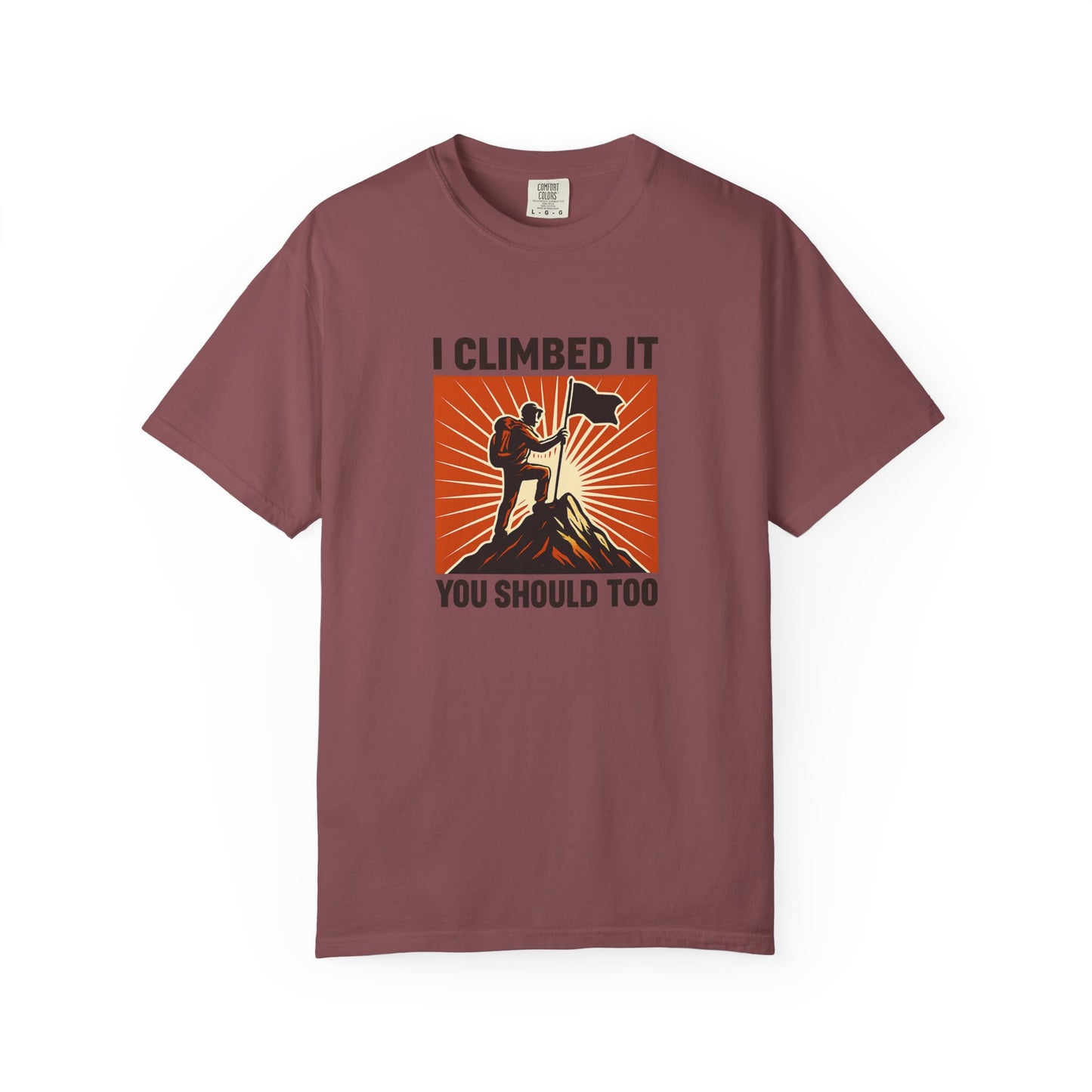 “I Climbed It, You Should Too” Mountain Hiking T-Shirt – Funny Hiker Shirt | Outdoor Adventure Tee | Summit Lover Gift