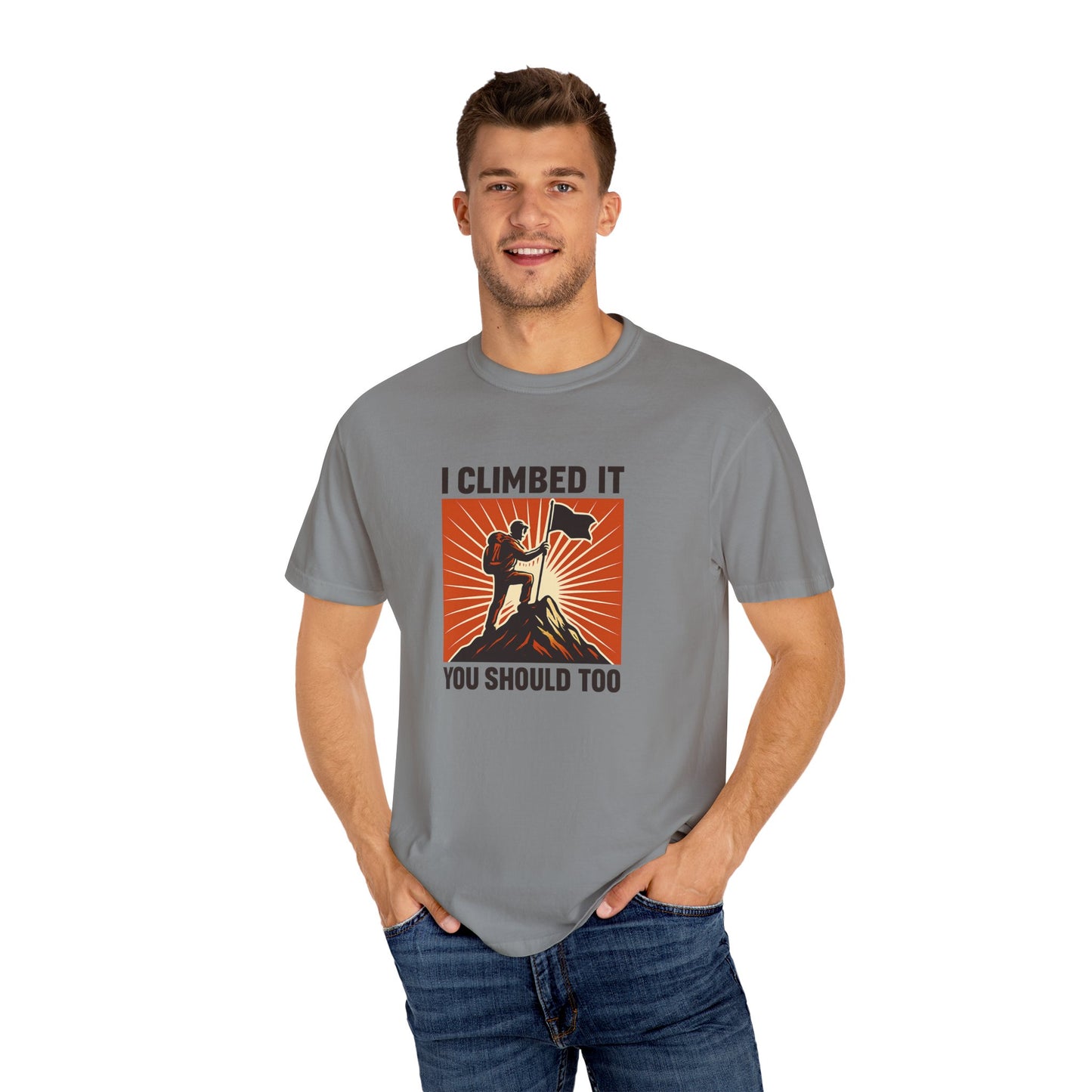 “I Climbed It, You Should Too” Mountain Hiking T-Shirt – Funny Hiker Shirt | Outdoor Adventure Tee | Summit Lover Gift