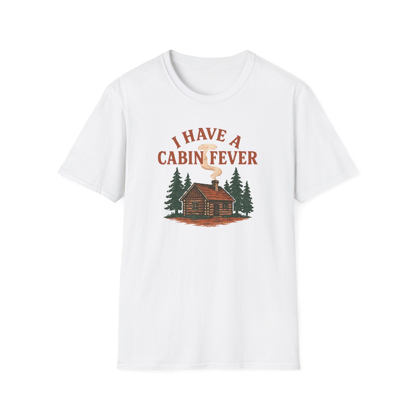 I Have Cabin Fever T-Shirt