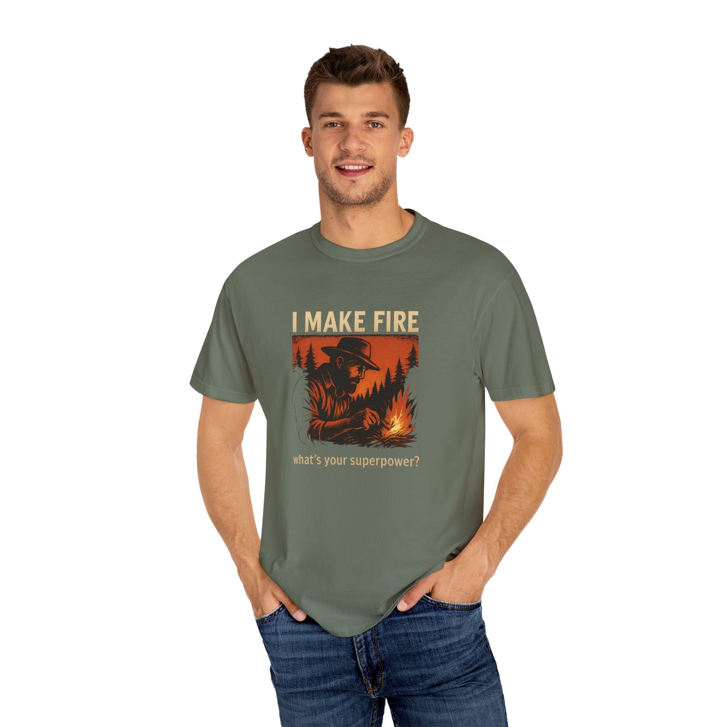 I Make Fire – What’s Your Superpower? T-Shirt | Funny Camping & Bushcraft Shirt for Outdoorsmen, Campers & Survivalists