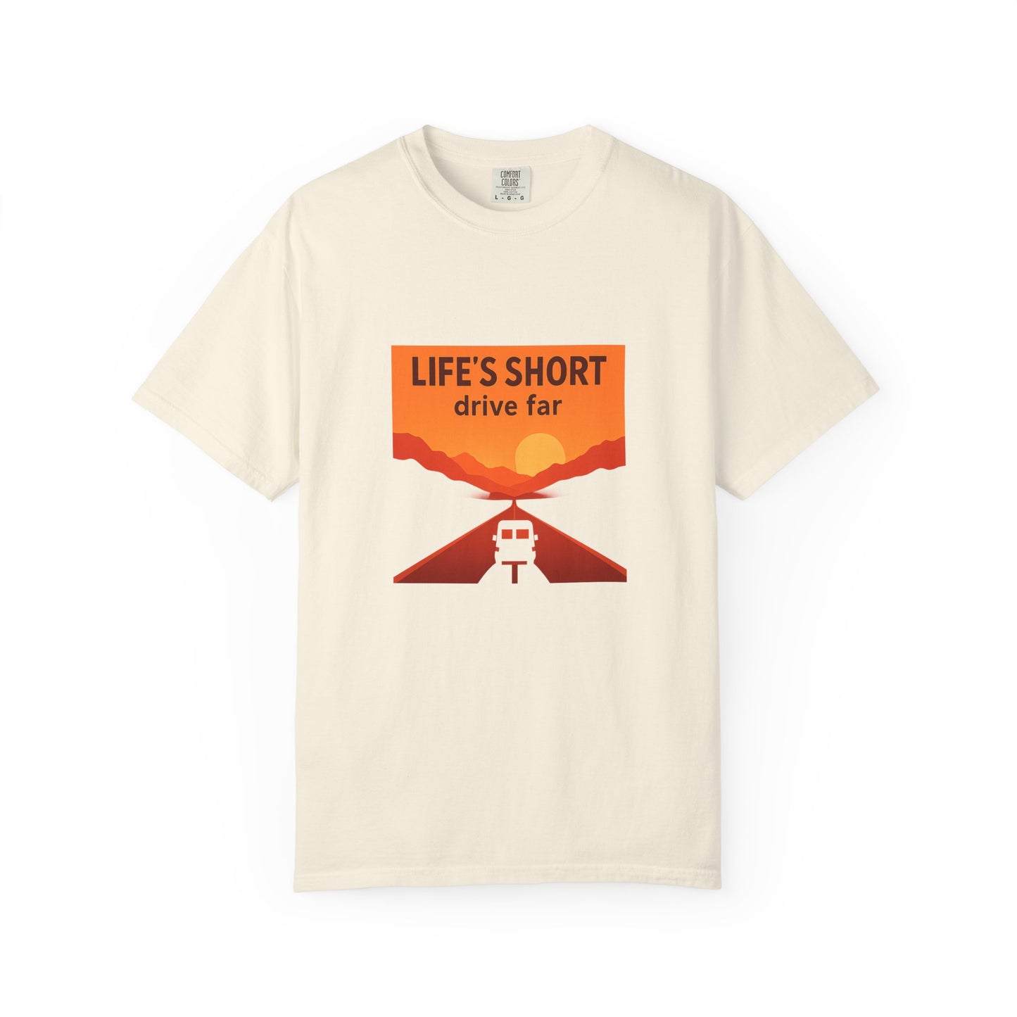 Life’s Short, Drive Far T-Shirt – Adventure Travel Shirt for Campers, Road Trippers & RV Lovers
