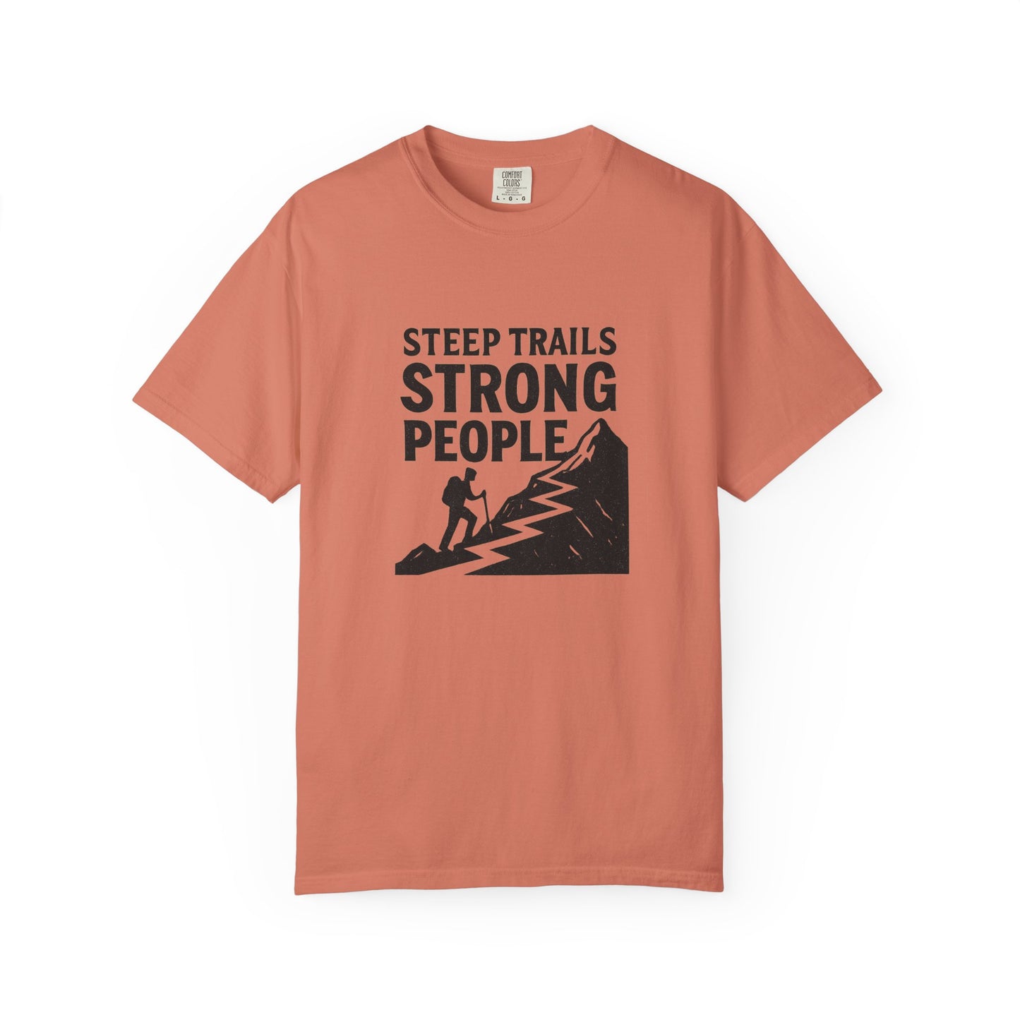 Steep Trails Strong People T-Shirt | Motivational Hiking Shirt for Men & Women | Mountain Climber Tee, Outdoor Fitness Gift