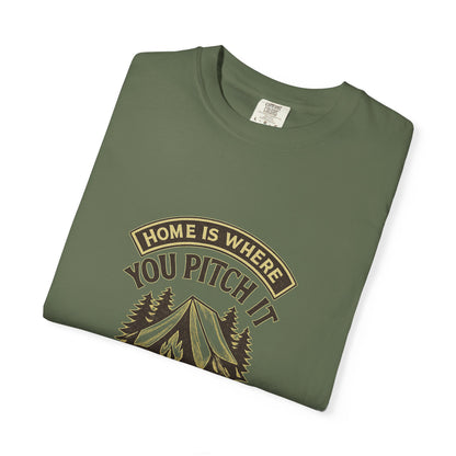 Home Is Where You Pitch It T-Shirt – Camping Shirt for Campers, Hikers & Outdoor Adventurers | Campfire & Chill