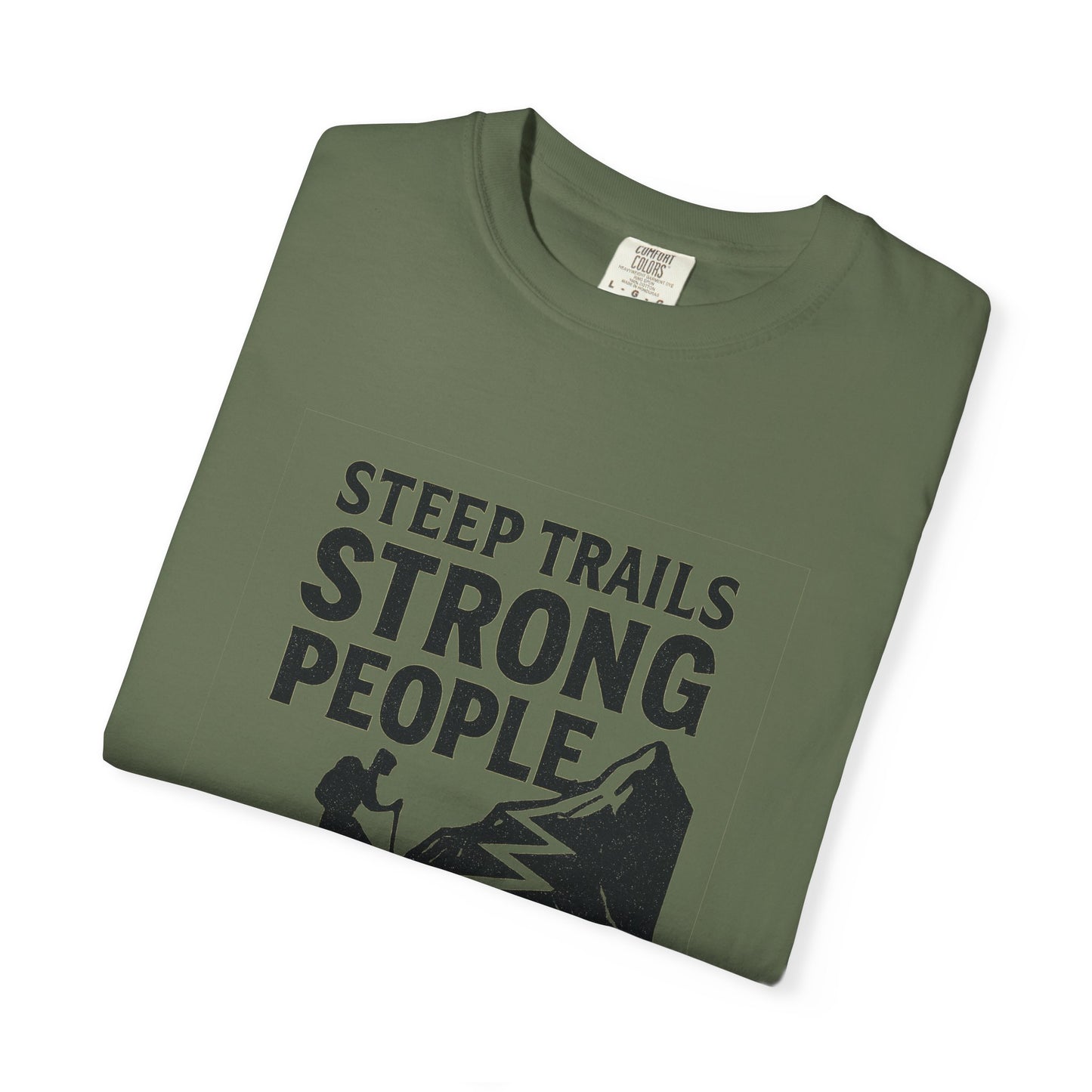 Steep Trails Strong People T-Shirt | Motivational Hiking Shirt for Men & Women | Mountain Climber Tee, Outdoor Fitness Gift