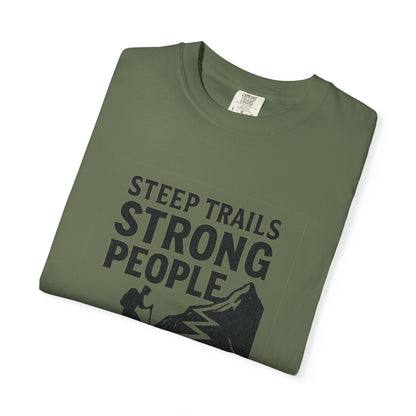 Steep Trails Strong People T-Shirt | Motivational Hiking Shirt for Men & Women | Mountain Climber Tee, Outdoor Fitness Gift