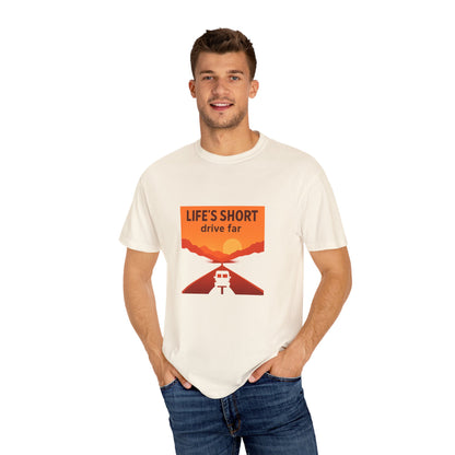 Life’s Short, Drive Far T-Shirt – Adventure Travel Shirt for Campers, Road Trippers & RV Lovers