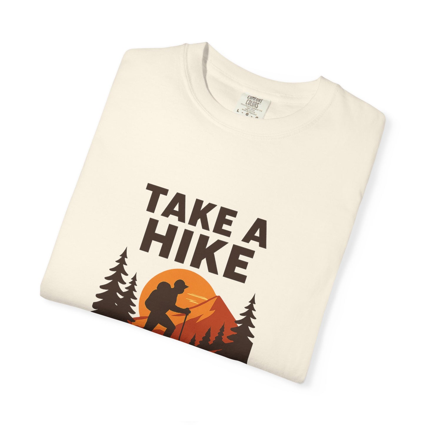 Take a Hike T-Shirt | Funny Hiking Shirt for Men & Women | Outdoor Adventure Tee, Hiker Gift