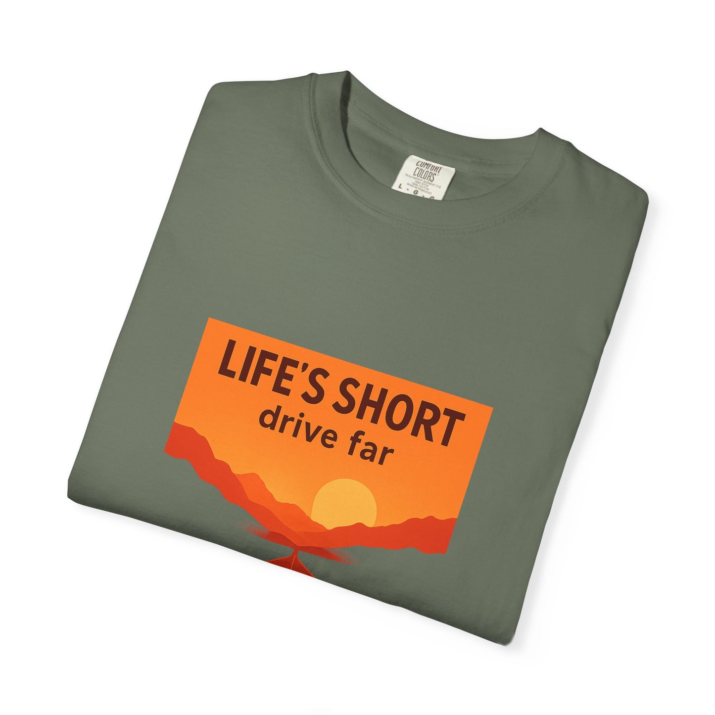 Life’s Short, Drive Far T-Shirt – Adventure Travel Shirt for Campers, Road Trippers & RV Lovers