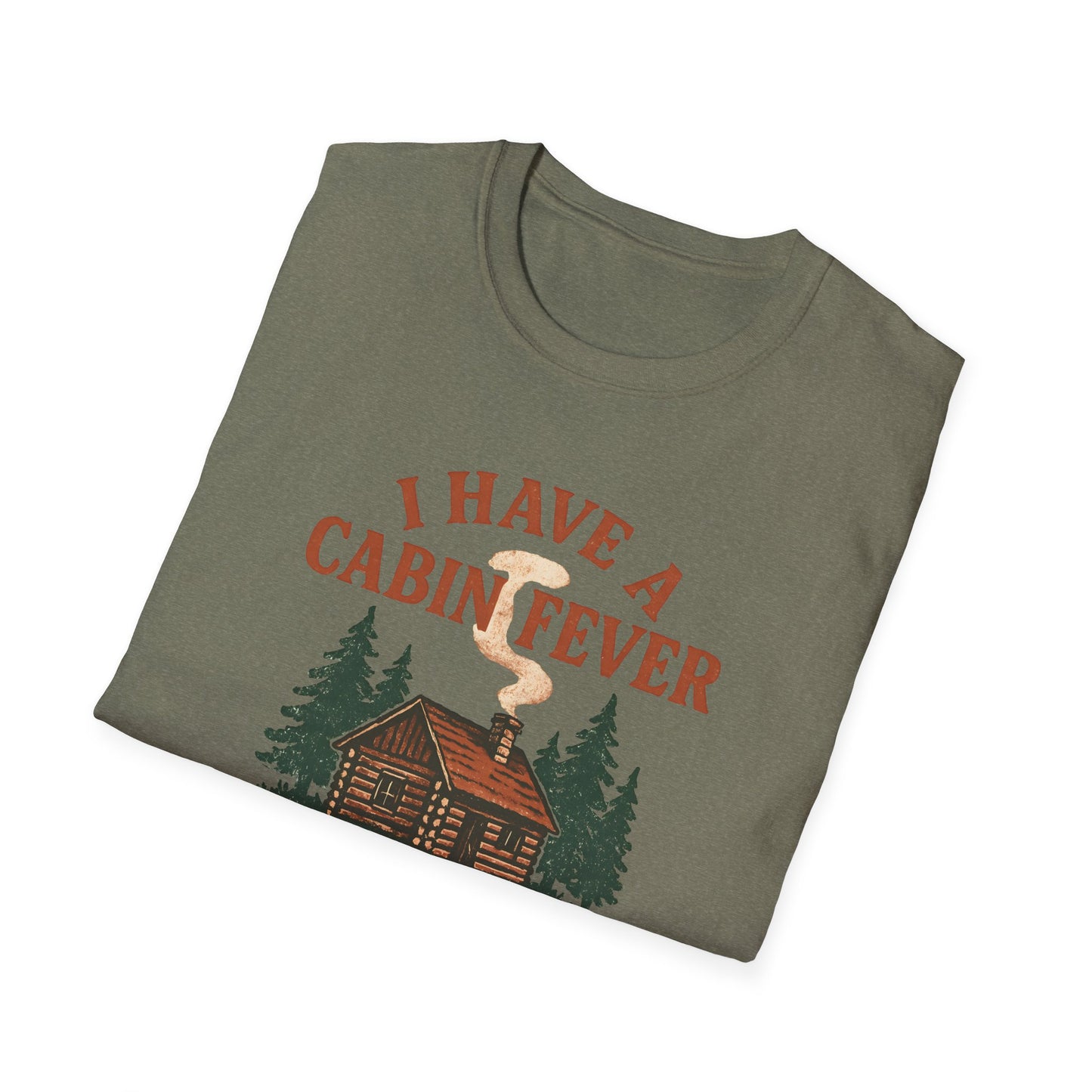I Have Cabin Fever T-Shirt