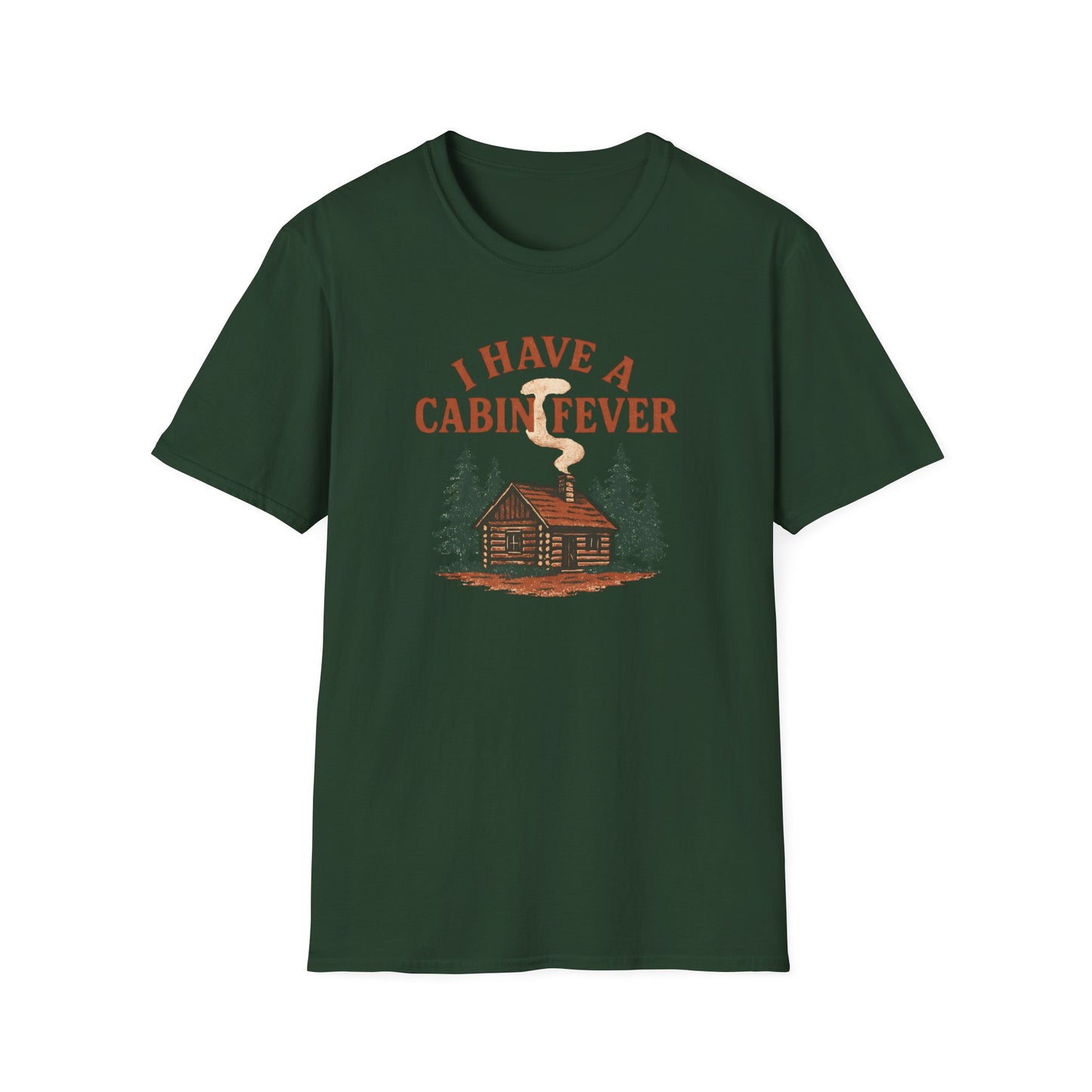 I Have Cabin Fever T-Shirt