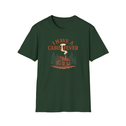 I Have Cabin Fever T-Shirt
