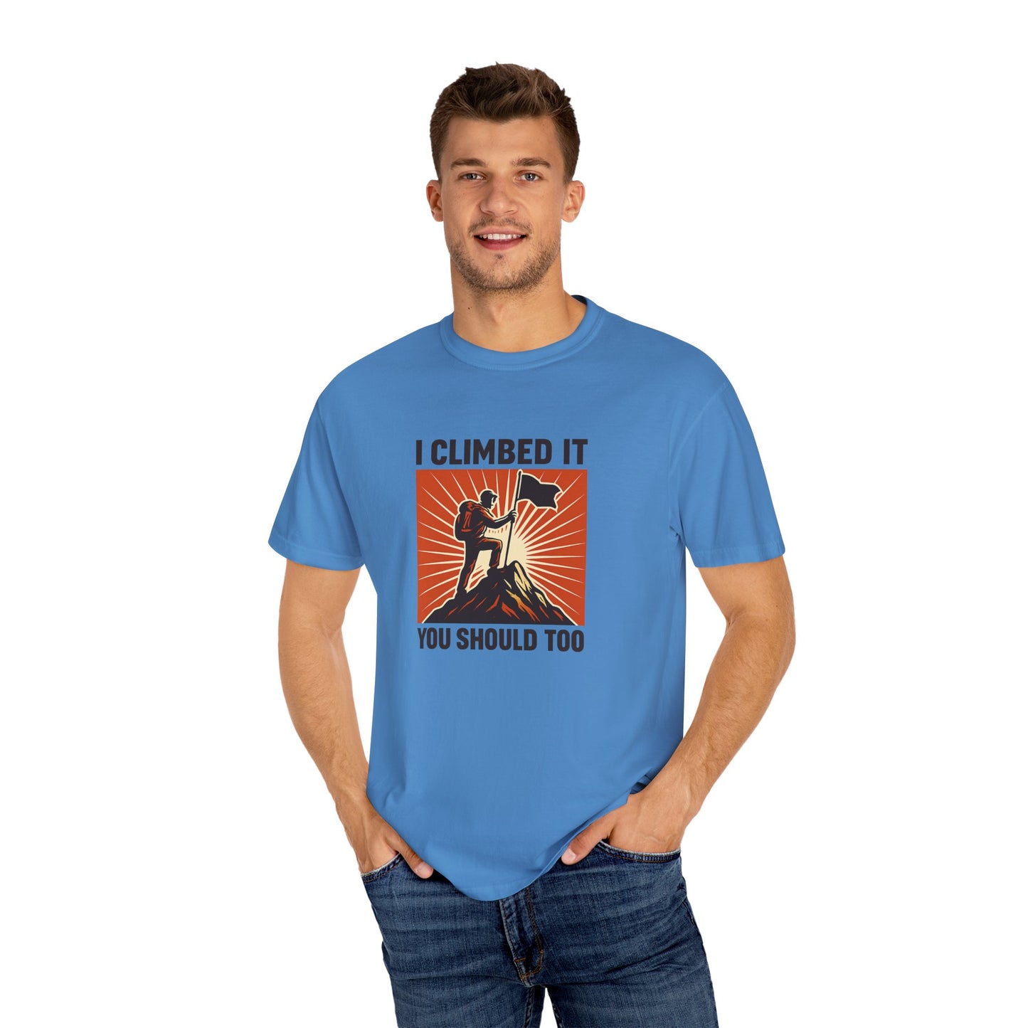 “I Climbed It, You Should Too” Mountain Hiking T-Shirt – Funny Hiker Shirt | Outdoor Adventure Tee | Summit Lover Gift