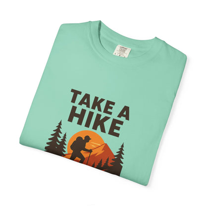 Take a Hike T-Shirt | Funny Hiking Shirt for Men & Women | Outdoor Adventure Tee, Hiker Gift
