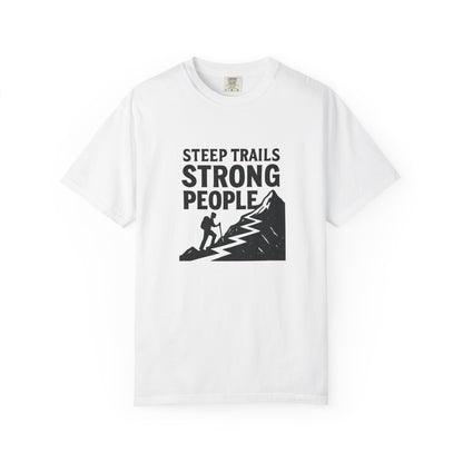 Steep Trails Strong People T-Shirt | Motivational Hiking Shirt for Men & Women | Mountain Climber Tee, Outdoor Fitness Gift