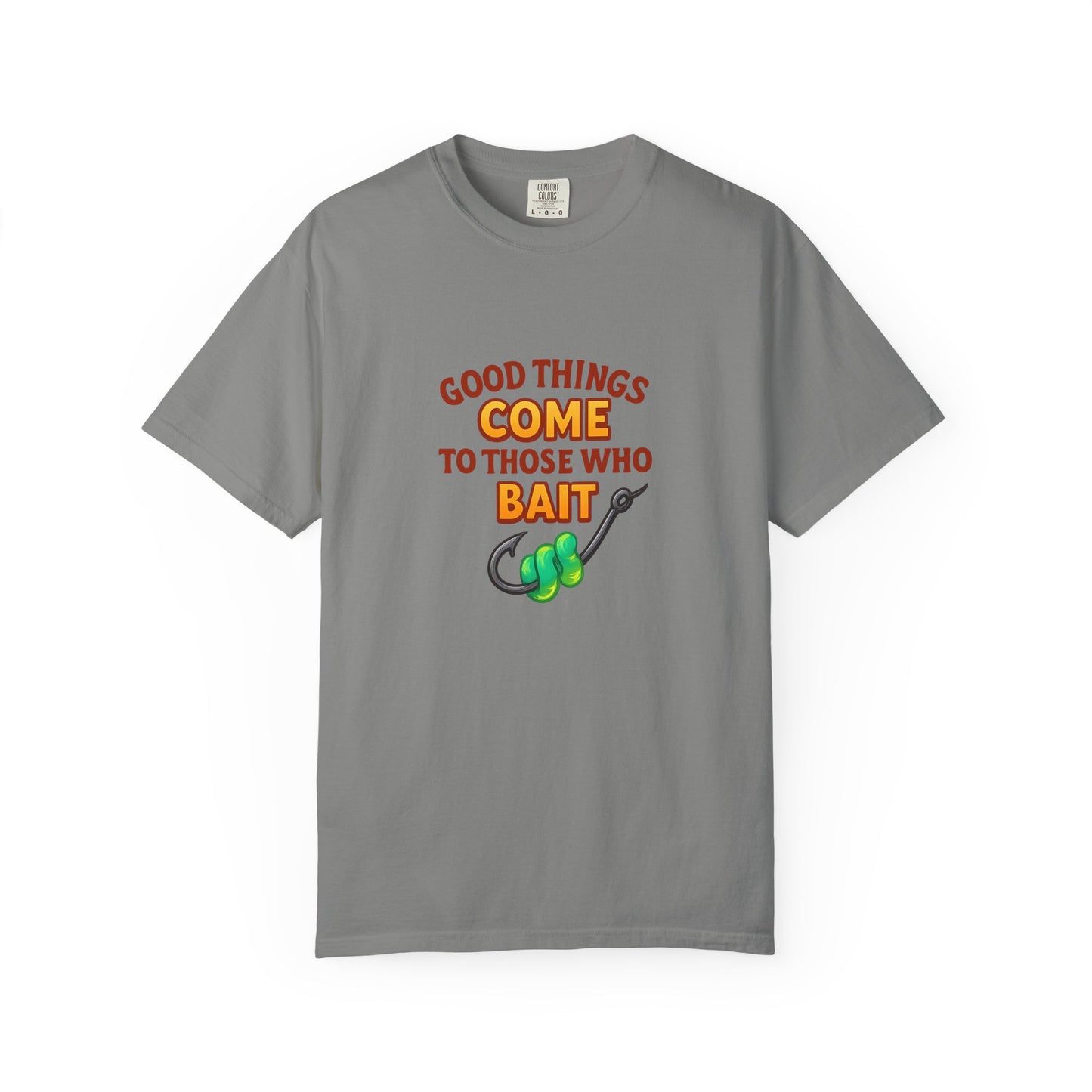“Good Things Come to Those Who Bait” Fishing T-Shirt — Funny Angler Tee for Men & Women