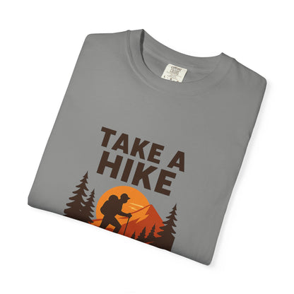 Take a Hike T-Shirt | Funny Hiking Shirt for Men & Women | Outdoor Adventure Tee, Hiker Gift