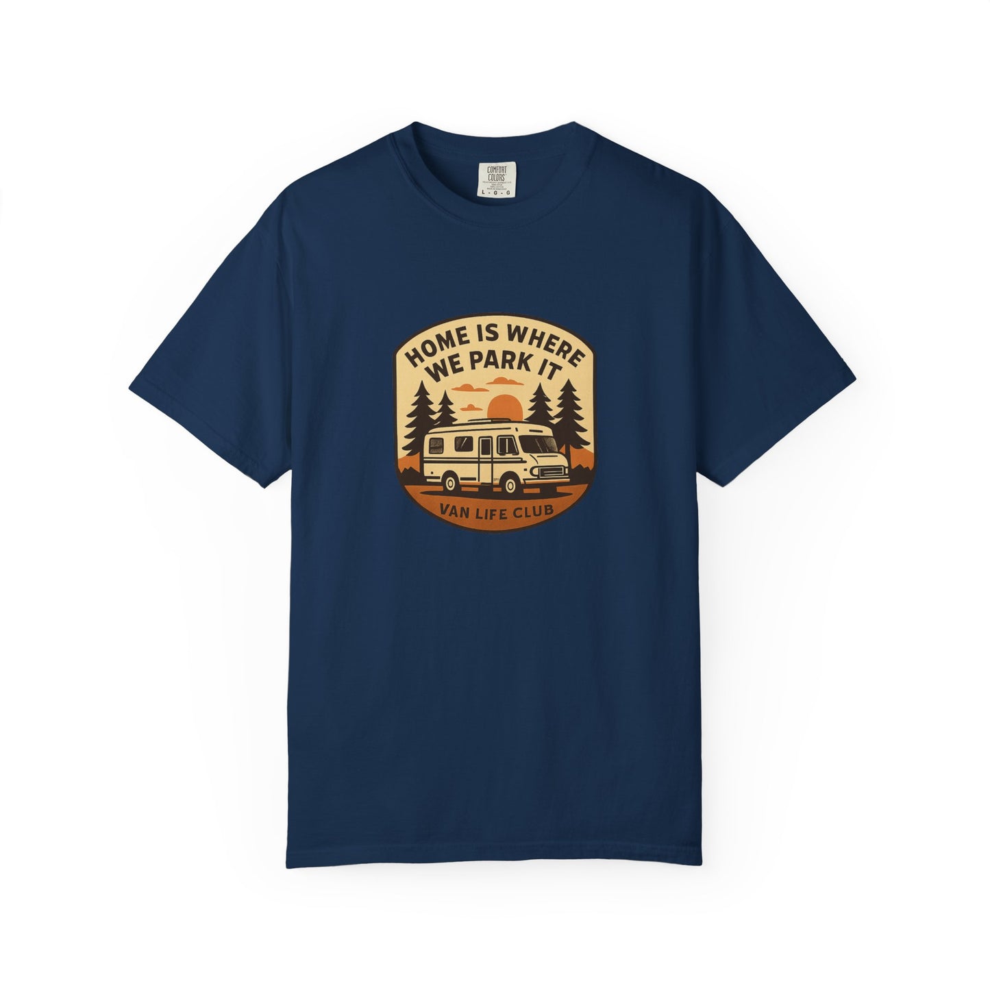 Home Is Where We Park It T-Shirt – Van Life Shirt for Travelers, RV & Camper Van Lovers | Adventure, Road Trip & Outdoors Apparel