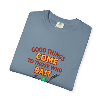 “Good Things Come to Those Who Bait” Fishing T-Shirt — Funny Angler Tee for Men & Women