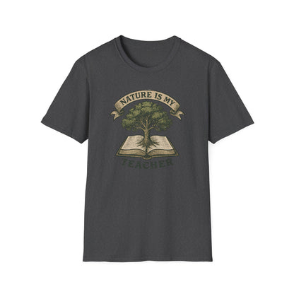 Nature is my teacher T-Shirt