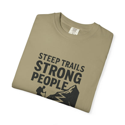 Steep Trails Strong People T-Shirt | Motivational Hiking Shirt for Men & Women | Mountain Climber Tee, Outdoor Fitness Gift