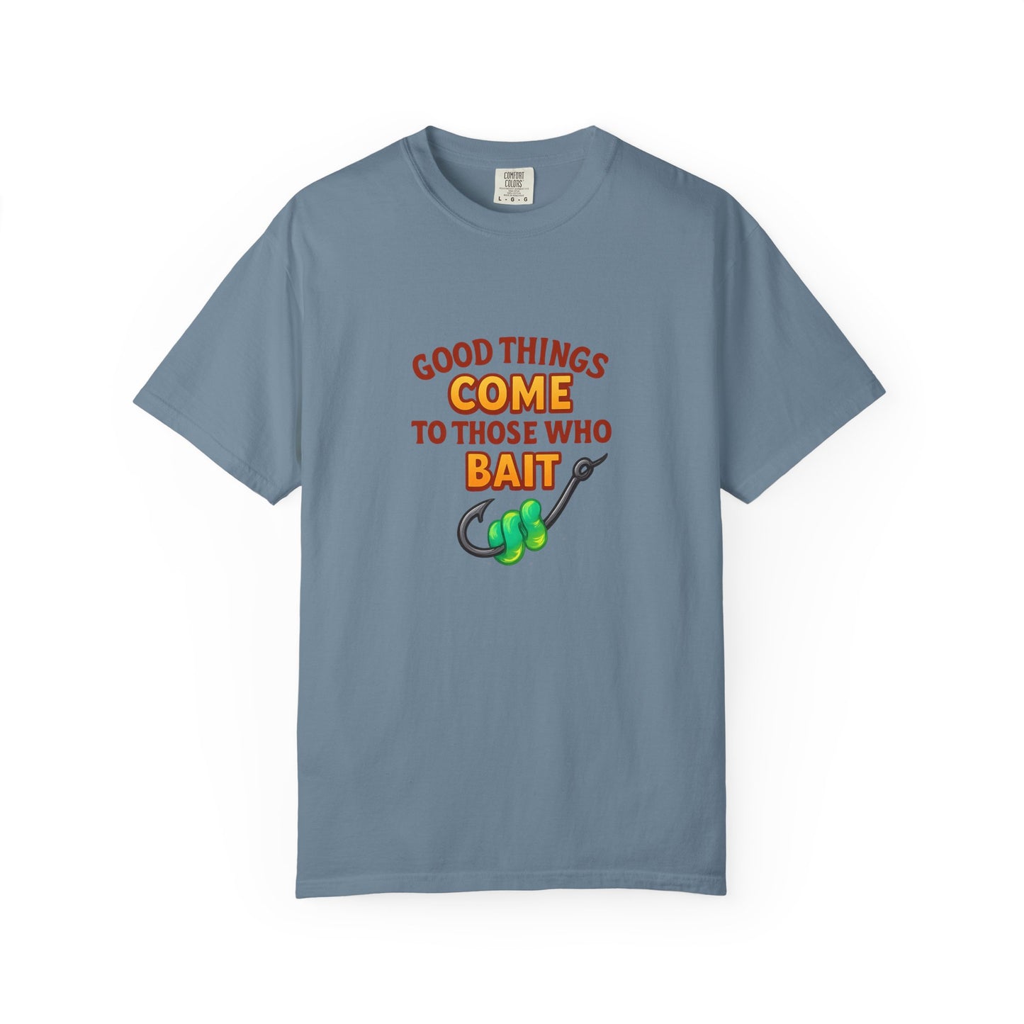 “Good Things Come to Those Who Bait” Fishing T-Shirt — Funny Angler Tee for Men & Women
