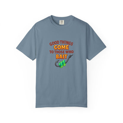 “Good Things Come to Those Who Bait” Fishing T-Shirt — Funny Angler Tee for Men & Women