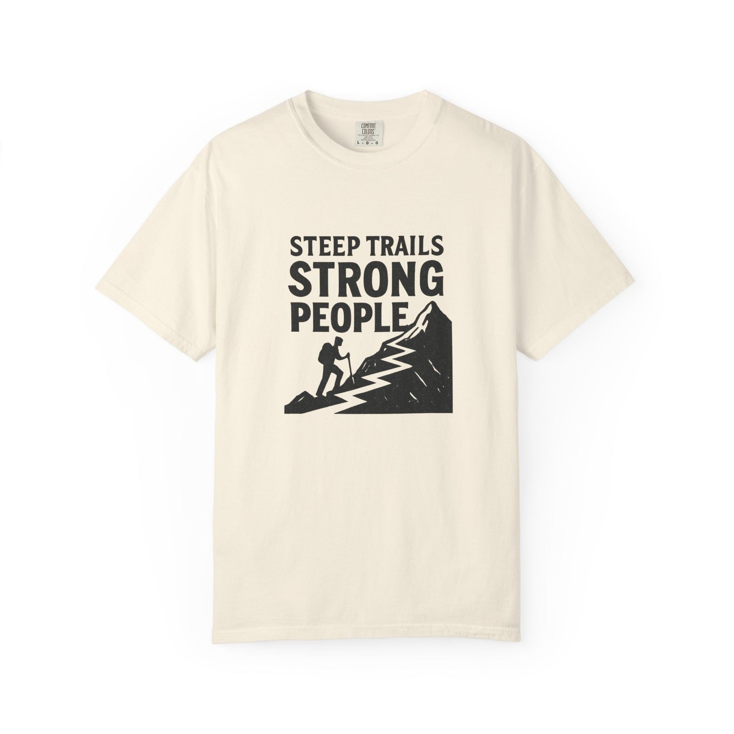 Steep Trails Strong People T-Shirt | Motivational Hiking Shirt for Men & Women | Mountain Climber Tee, Outdoor Fitness Gift