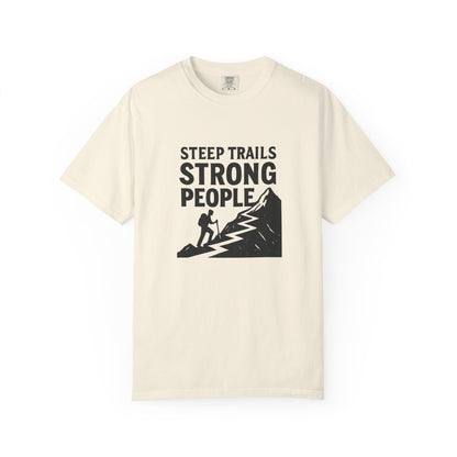 Steep Trails Strong People T-Shirt | Motivational Hiking Shirt for Men & Women | Mountain Climber Tee, Outdoor Fitness Gift
