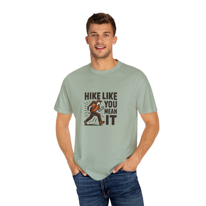 “Hike Like You Mean It” – Funny Hiking T-Shirt for Outdoor Lovers