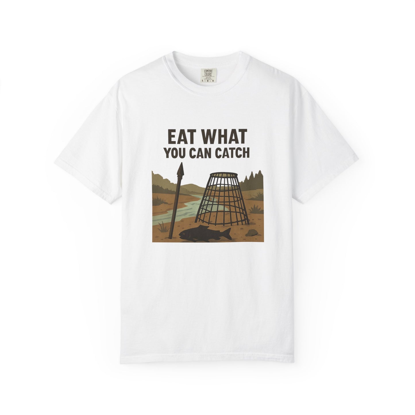 Eat What You Can Catch T-Shirt – Funny Survival, Fishing & Outdoors Shirt for Campers, Hunters & Wilderness Lovers