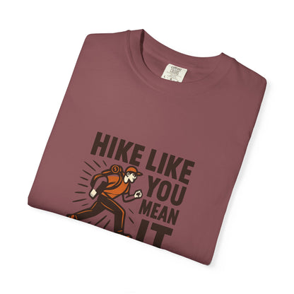 “Hike Like You Mean It” – Funny Hiking T-Shirt for Outdoor Lovers