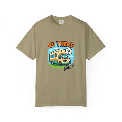 RV There Yet? T-Shirt – Funny RV Camping Shirt for Travelers, Road Trip Lovers & RV Families