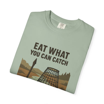 Eat What You Can Catch T-Shirt – Funny Survival, Fishing & Outdoors Shirt for Campers, Hunters & Wilderness Lovers