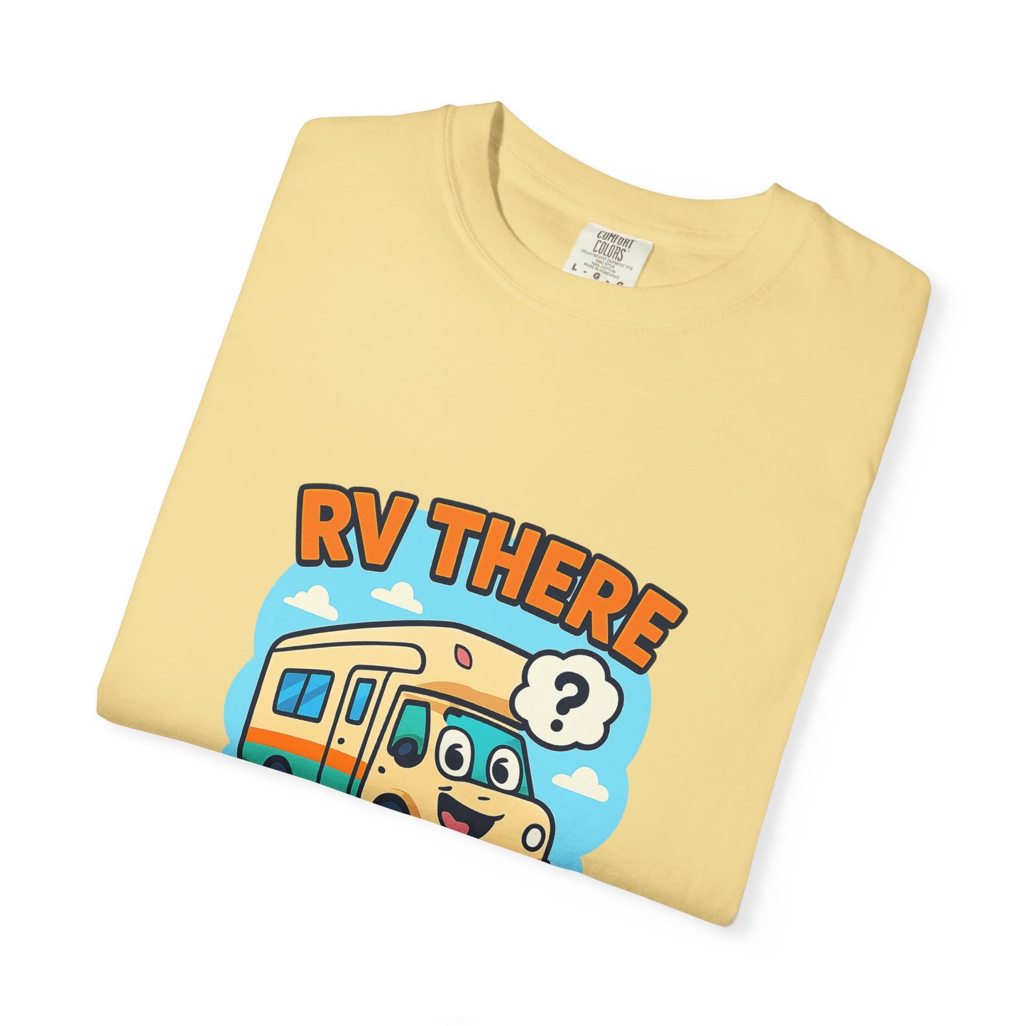 RV There Yet? T-Shirt – Funny RV Camping Shirt for Travelers, Road Trip Lovers & RV Families