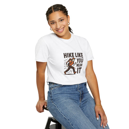 “Hike Like You Mean It” – Funny Hiking T-Shirt for Outdoor Lovers