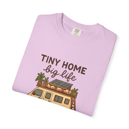 Tiny Home Big Life T-Shirt – Van Life Shirt for Travelers, Minimalists & Adventure Lovers